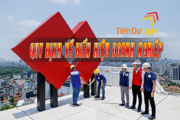 Quy định về biển hiệu doanh nghiệp – Tránh sai phạm khi thi công 
